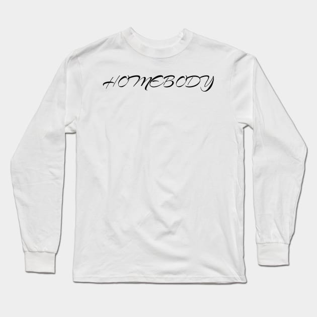 Homebody Long Sleeve T-Shirt by ijsw